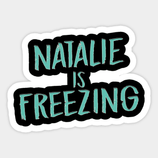 Natalie Is Freezing Sticker